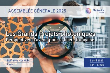 [Assemblée générale] Les Grands Projets photoniques : Perspectives d'avenir pour la filière...